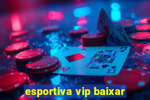 esportiva vip baixar